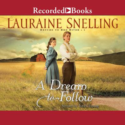 A Dream to Follow by Lauraine Snelling audiobook