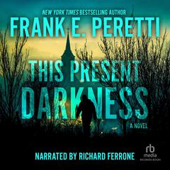 This Present Darkness by Frank E. Peretti audiobook