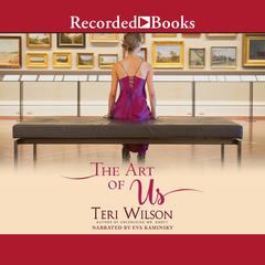 The Art of Us by Teri Wilson audiobook