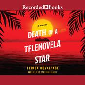 Death of a Telenovela Star by  Teresa Dovalpage audiobook