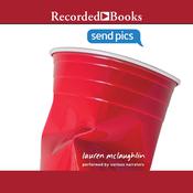 Send Pics by  Lauren Mclaughlin audiobook