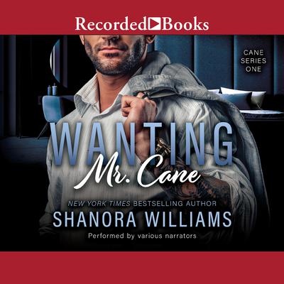 Wanting Mr. Cane by Shanora Williams audiobook