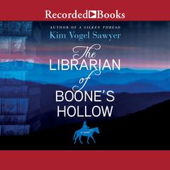 The Librarian of Boone's Hollow by Kim Vogel Sawyer audiobook