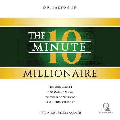 The 10-Minute Millionaire by D.R. Barton audiobook
