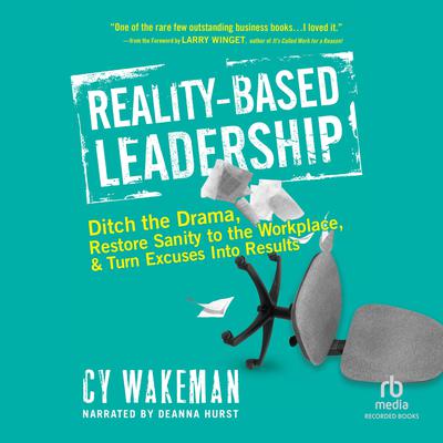 Reality-Based Leadership by Cy Wakeman audiobook