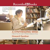 A Synthesizing Mind by  Howard Gardner audiobook