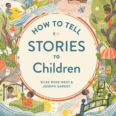 How To Tell Stories To Children by Silke Rose West audiobook
