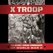 X Troop by  Leah Garrett audiobook