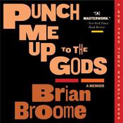 Punch Me Up To The Gods by  Brian Broome audiobook