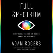 Full Spectrum by  Adam Rogers audiobook