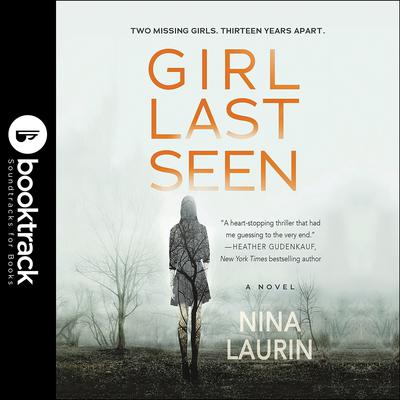 Girl Last Seen: Booktrack Edition by Nina Laurin audiobook