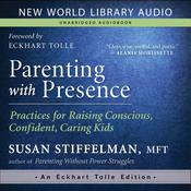 Parenting with Presence by  Eckhart Tolle audiobook