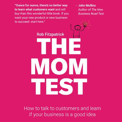 The Mom Test by Rob Fitzpatrick audiobook