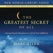 Greatest Secret of All by  Marc Allen audiobook