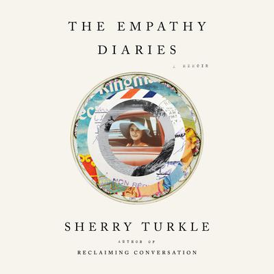 The Empathy Diaries by Sherry Turkle audiobook
