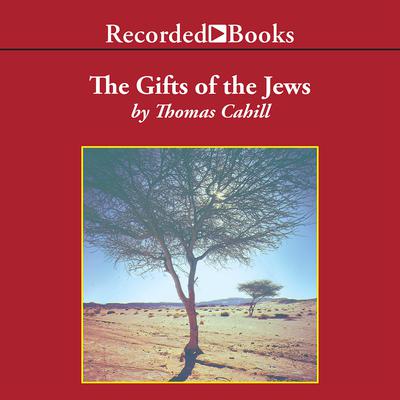 The Gifts of the Jews by Thomas Cahill audiobook