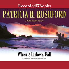 When Shadows Fall by Patricia H. Rushford audiobook