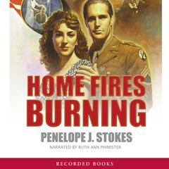 Home Fires Burning by Penelope J. Stokes audiobook