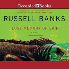 Lost Memory of Skin by Russell Banks audiobook
