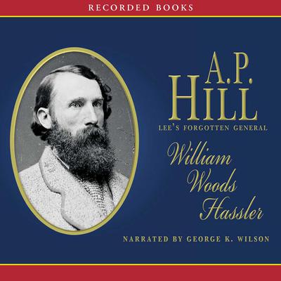 A.P. HILL by William Woods Hassler audiobook