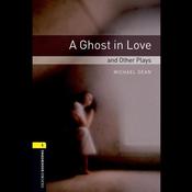 A Ghost in Love and Other Plays by  Michael Dean audiobook