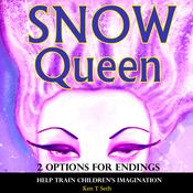 Snow Queen 2 Options for Endings by  Ken T Seth audiobook