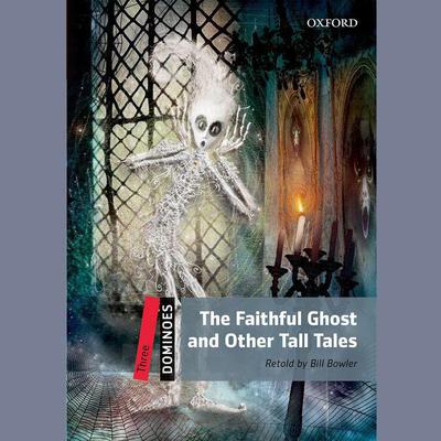 The Faithful Ghost and Other Tall Tales by Bill Bowler audiobook