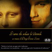 L'Uomo Che Sedusse La Gioconda by  Dionigi Cristian Lentini audiobook