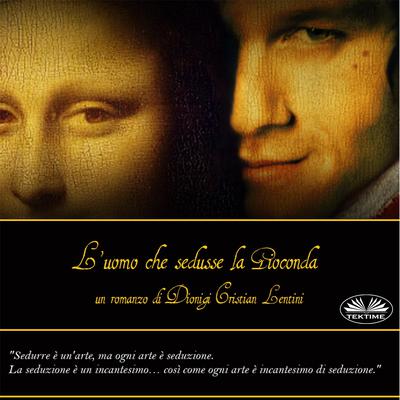 L'Uomo Che Sedusse La Gioconda by Dionigi Cristian Lentini audiobook