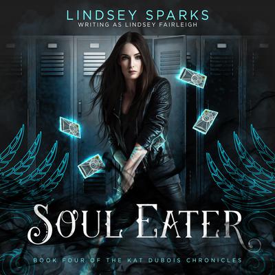 Soul Eater (Kat Dubois Chronicles, #4) by Lindsey Fairleigh audiobook