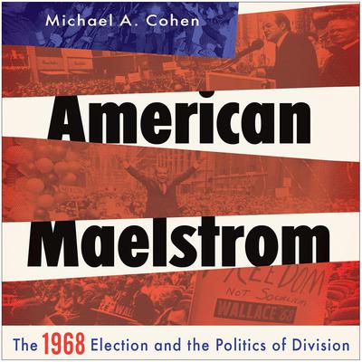 American Maelstrom by Michael A. Cohen audiobook