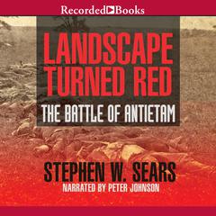 Landscape Turned Red by Stephen W. Sears audiobook