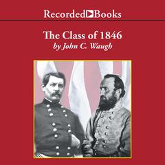 The Class of 1846 by John C. Waugh audiobook