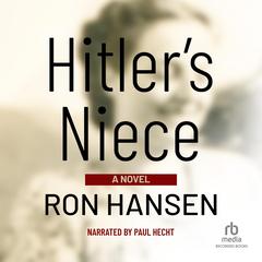 Hitler's Niece by Ron Hansen audiobook