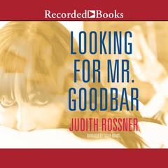 Looking for Mr. Goodbar by Judith Rossner audiobook