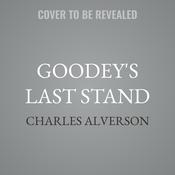 Goodey's Last Stand by  Charles Alverson audiobook