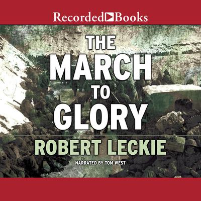 The March to Glory by Robert Leckie audiobook