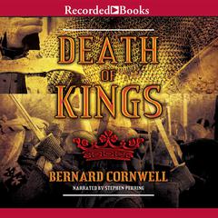 Death of Kings by Bernard Cornwell audiobook