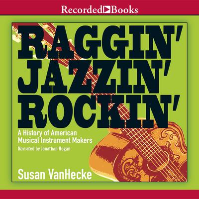 Raggin', Jazzin', Rockin' by Susan VanHecke audiobook