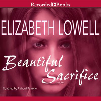 Beautiful Sacrifice by Elizabeth Lowell audiobook