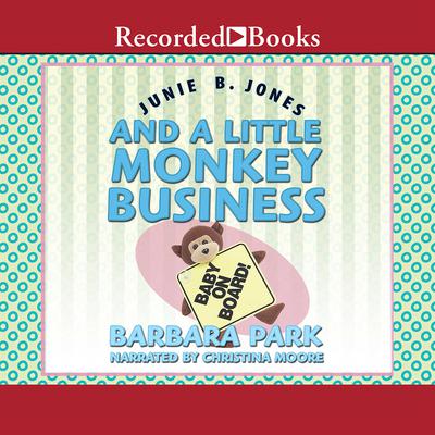 Junie B. Jones and a Little Monkey Business by Barbara Park audiobook
