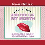 Junie B. Jones and Her Big Fat Mouth by  Barbara Park audiobook