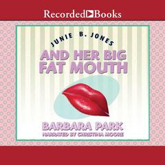 Junie B. Jones and Her Big Fat Mouth by Barbara Park audiobook