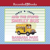 Junie B. Jones and the Stupid Smelly Bus by  Barbara Park audiobook