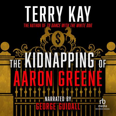 The Kidnapping of Aaron Greene by Terry Kay audiobook