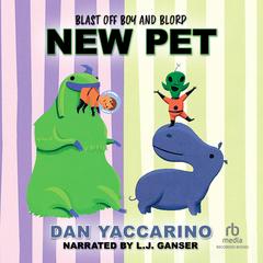 Blast Off Boy and Blorp by Dan Yaccarino audiobook