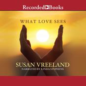 What Love Sees by  Susan Vreeland audiobook