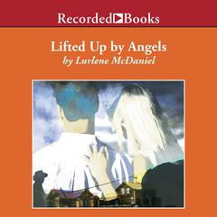 Lifted Up by Angels by Lurlene McDaniel audiobook