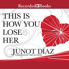 This is How You Lose Her by Junot Díaz audiobook