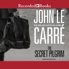 The Secret Pilgrim by John le Carré audiobook
